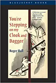 You are stepping on my cloak and dagger - Roger Hall
