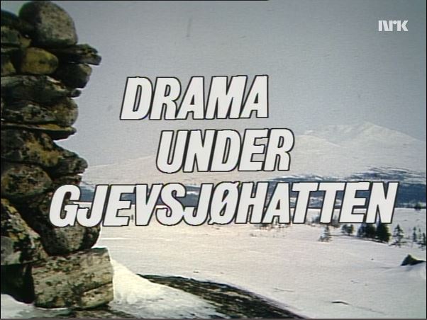 Drama under Gjefsjøhatten -  NRK 1983