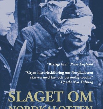 Lars Gyllenhaal Slaget om Nordkalotten Sveriges roll i tyska och allierade operationer i norr