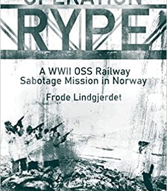 Operation Rype - A WWII OSS Railway Sabotage Mission in Norway book by Frode Lindgjerdet